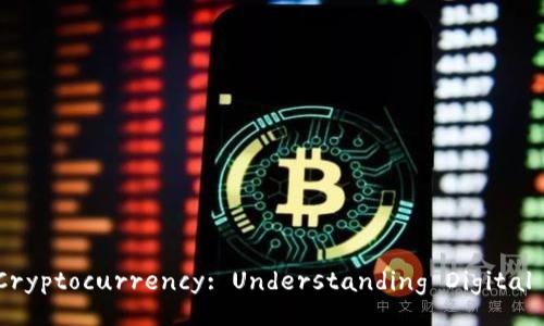 Title: An In-Depth Introduction to Cryptocurrency: Understanding Digital Assets and Their Impact on Finance