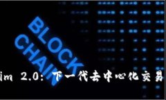 深入解析Tokenim 2.0: 下一代
